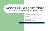 Genetic Algorithms CSCI-2300 Introduction to Algorithms David Goldschmidt, Ph.D. Rensselaer Polytechnic Institute April 29, 2013.