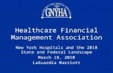 GNYHA Healthcare Financial Management Association New York Hospitals and the 2010 State and Federal Landscape March 18, 2010 LaGuardia Marriott.