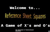 Welcome to... A Game of X’s and O’s The Department of Multicultural Education.