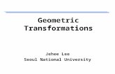 Geometric Transformations Jehee Lee Seoul National University.