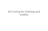 8.0 Caring for Clothing and Textiles. If you take care of your clothes daily…
