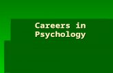 Careers in Psychology. First…  It is a social science.  There are many subfields.