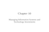 Chapter 10 Managing Information Systems and Technology Investments.