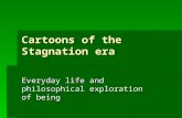 Cartoons of the Stagnation era Everyday life and philosophical exploration of being.