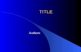 TITLE Authors. Introduction Review of Literature Identify the main themes of your review of literature using articles to identify who said what and what.