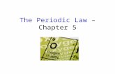 The Periodic Law – Chapter 5 What does the word “periodic” mean? Periodic: