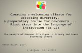 Creating a welcoming climate for accepting diversity, a preparatory course for newcomers... First steps into the language of instruction (as L2) The example.