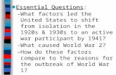 ■Essential Questions ■Essential Questions: –What factors led the United States to shift from isolation in the 1920s & 1930s to an active war participant.