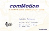 A context-aware communication system Natalia Marmasse advisor: Chris Schmandt Speech Interface Group MIT Media Lab.