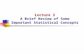 Lecture 3 A Brief Review of Some Important Statistical Concepts.