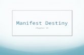 Manifest Destiny Chapter 15. 15.1 Intro Manifest Destiny: ‘obvious fate’ John O’Sullivan wrote in a newspaper in 1845: “manifest destiny to overspread.