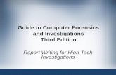 Guide to Computer Forensics and Investigations Third Edition Report Writing for High-Tech Investigations.