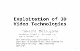 Exploitation of 3D Video Technologies Takashi Matsuyama Graduate School of Informatics, Kyoto University 12 th International Conference on Informatics.