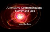 Alternative Communications : Survey and Idea Lee, Gunhee.