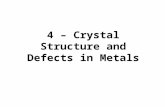 4 – Crystal Structure and Defects in Metals. Outline Space Lattice & Unit Cell –BCC –FCC –HCP Miller Indices –Directions –Planes Defects –0-D: solid solutions,