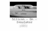 Silicon – On - Insulator (SOI). SOI is a very attractive technology for large volume integrated circuit production and is particularly good for low –