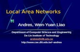 Local Area Networks Andres, Wen-Yuan Liao Department of Computer Science and Engineering De Lin Institute of Technology andres@dlit.edu.tw andres.