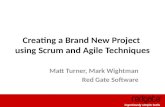 Creating a Brand New Project using Scrum and Agile Techniques Matt Turner, Mark Wightman Red Gate Software.