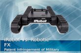 IRobot Vs. Robotic FX Patent Infringement of Military Robots.