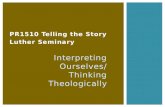 PR1510 Telling the Story Luther Seminary. Logos ( text, Jesus ) Pathos Ethos (Congregation) (Preacher) THE PREACHING TRIANGLE.