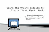 How to Use the OPAC (Online Public Access Catalog ) .