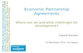 Where are we and what challenges for development? Isabelle Ramdoo 13 November 2013, The Hague Economic Partnership Agreements.