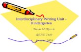 Interdisciplinary Writing Unit - Kindergarten Paula McKenzie READ 7140 Summer 2008.