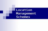 Location Management Schemes. Location Management: Context Mobility Management: Enables users to support mobile users, allowing them to move, while simultaneously.
