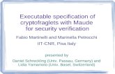 Executable specification of cryptofraglets with Maude for security verification Fabio Martinelli and Marinella Petrocchi IIT-CNR, Pisa Italy presented.