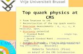 Top quark physics at CMS  From Tevatron to LHC  Reconstruction of the top quark events  Precision measurements : m t,  tT,  t, W helicity, spin,...