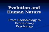 Evolution and Human Nature From Sociobiology to Evolutionary Psychology.