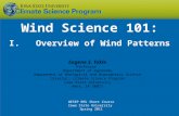 Wind Science 101: I. Overview of Wind Patterns Eugene S. Takle Professor Department of Agronomy Department of Geological and Atmospheric Science Director,