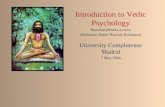 Introduction to Vedic Psychology Hanumatpresaka Swami (Professor Huber Hutchin Robinson) University Complutense Madrid 7 May 2008.