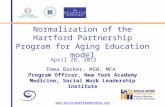 Www.socialworkleadership.org Normalization of the Hartford Partnership Program for Aging Education model Emma Barker, MSW, MFA Program Officer, New York.