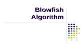 Blowfish Algorithm. The Blowfish Encryption Algorithm Blowfish is a keyed, symmetric block cipher, designed in 1993 by Bruce Schneier and included in.