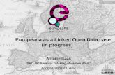 Europeana as a Linked Open Data case (in progress) Antoine Isaac ISKO UK Seminar “Making Metadata Work” London, June 23, 2014.