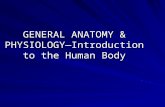 GENERAL ANATOMY & PHYSIOLOGY—Introduction to the Human Body.