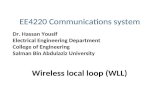 Wireless local loop (WLL) EE4220 Communications system Dr. Hassan Yousif Electrical Engineering Department College of Engineering Salman Bin Abdulaziz.