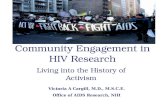 Community Engagement in HIV Research Living into the History of Activism Victoria A Cargill, M.D., M.S.C.E. Office of AIDS Research, NIH.