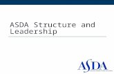 ASDA Structure and Leadership. What is ASDA? The American Student Dental Association is a national student-run organization that protects and advances.
