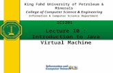 ICS201 Lecture 10 : Introduction to Java Virtual Machine King Fahd University of Petroleum & Minerals College of Computer Science & Engineering Information.