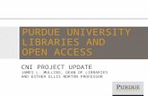 CNI PROJECT UPDATE JAMES L. MULLINS, DEAN OF LIBRARIES AND ESTHER ELLIS NORTON PROFESSOR PURDUE UNIVERSITY LIBRARIES AND OPEN ACCESS.