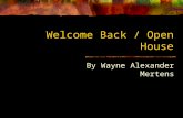 Welcome Back / Open House By Wayne Alexander Mertens.