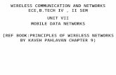 WIRELESS COMMUNICATION AND NETWORKS ECE,B.TECH IV, II SEM UNIT VII MOBILE DATA NETWORKS ( REF BOOK:PRINCIPLES OF WIRELESS NETWORKS BY KAVEH PAHLAVAN CHAPTER.