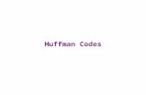 Huffman Codes. Encoding messages  Encode a message composed of a string of characters  Codes used by computer systems  ASCII uses 8 bits per character.
