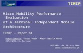 1 TIMIP HET-NETs ‘04, 28 July 2004 pedro.estrela@inesc.pt Micro-Mobility Performance Evaluation of a Terminal Independent Mobile Architecture TIMIP - Paper.