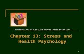 PowerPoint  Lecture Notes Presentation Chapter 13: Stress and Health Psychology 1.