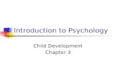 Introduction to Psychology Child Development Chapter 3.