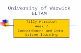 University of Warwick ELTAM Tilly Harrison Week 7 Concordances and Data-driven learning.