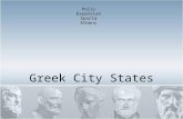 Greek City States Polis Expansion Sparta Athens. Polis Citizens who have Rights (most males) - ~10% asty + chora = polis. Asty is the Greek word for the.